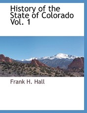 History of the State of Colorado Vol. 1