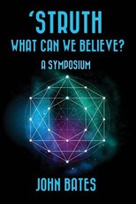 'STRUTH, WHAT CAN WE BELIEVE? A Symposium