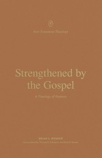 Strengthened by the Gospel
