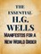 The Essential H.G. Wells Manifestos for a New World Order