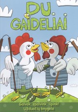 Du gaideliai. Galvok, spalvink, lipink! Užduočių knygelė