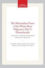 The Mammalian Fauna of the White River Oligocene: Part V. Perissodactyla