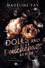 Dolls and Douchebags Series