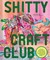 Reece, S: Shitty Craft Club