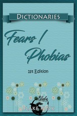 Fears / Phobias Dictionary