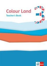 Colour Land 3. Ab Klasse 3. Teacher's Book Klasse 3