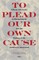 To Plead Our Own Cause