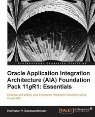 Oracle Application Integration Architecture (AIA) Foundation Pack 11gR1: Essentials