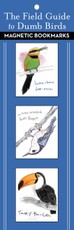The Field Guide to Dumb Birds Magnetic Bookmarks