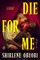 Die for Me