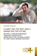 A Saint Has the Past and a Sinner Has the Future