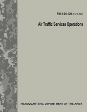 Air Traffic Services Operations (FM 3-04.120)