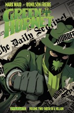 Mark Waid's Green Hornet Vol. 2: Birth Of A Villain