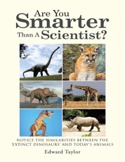 Are You Smarter Than a Scientist?: Notice the Similarities Between the 'Extinct Dinosaurs' and Today's Animals