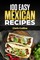 Mexican Cookbook. 100 Easy Mexican Recipes