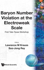 Baryon Number Violation at the Electroweak Scale - First Yale-Texas Workshop