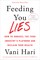 Feeding You Lies