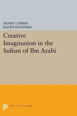 Creative Imagination in the Sufism of Ibn Arabi