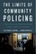 The Limits of Community Policing