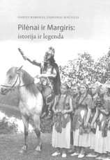 Pilėnai ir Margiris: istorija ir legenda