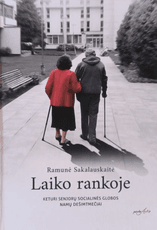 Laiko rankoje: keturi senjorų socialinės globos namų dešimtmečiai