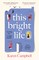 This Bright Life