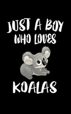 Just A Boy Who Loves Koalas