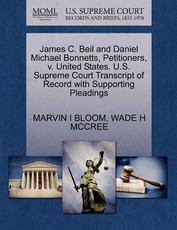 James C. Beil and Daniel Michael Bonnetts, Petitioners, V. United States. U.S. Supreme Court Transcript of Record with Supporting Pleadings