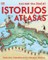 Kas kur yra Žemėje? Istorijos atlasas. Žemėlapiai, kuriuose atgyja pasaulio istorija