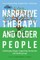Narrative Therapy and Older People