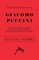The Great Operas of Giacomo Puccini - An Account of the Life and Work of this Distinguished Composer, with Particular Attention to his Operas