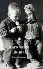 KARO VAIKŲ LIKIMAI. Istorinės apybraižos