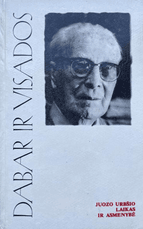 Dabar ir visados. Juozo Urbšio laikas ir asmenybė