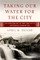 Taking Our Water for the City