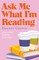 ASK ME WHAT IM READING PB
