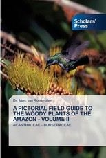 A Pictorial Field Guide to the Woody Plants of the Amazon - Volume II