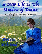 A New Life In the Meadow of Daisies: A Pair of Historical Romances