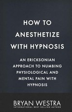 How To Anesthetize With Hypnosis