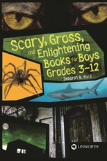 Scary, Gross, and Enlightening Books for Boys Grades 3-12