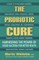 The Probiotic Cure