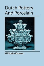 Dutch Pottery and Porcelain
