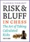 Risk & Bluff in Chess