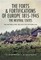 Forts and Fortifications of Europe 1815- 1945