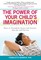 The Power of Your Child's Imagination