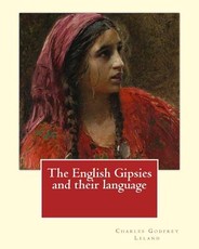 The English Gipsies and their language. By