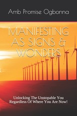 Manifesting as Signs & Wonders