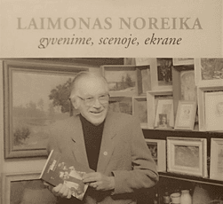 Laimonas Noreika gyvenime, scenoje, ekrane
