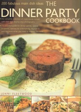 The Dinner Party Cookbook: 200 fabulous main dish ideas