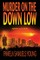 Murder on the Down Low