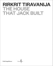 Rirkrit Tiravanija: The House that Jack Built